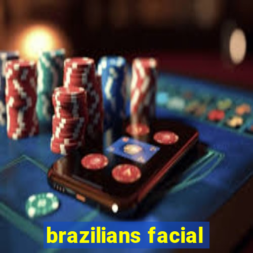 brazilians facial